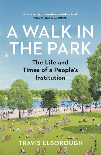 A Walk in the Park: The Life and Times of a People's Institution  by Travis Elborough at Abbey's Bookshop, 