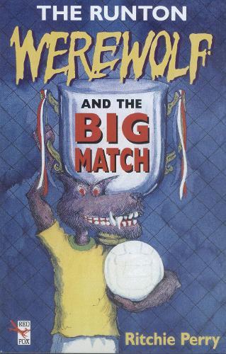 The Runton Werewolf And The Big Match  by Ritchie Perry at Abbey's Bookshop, 