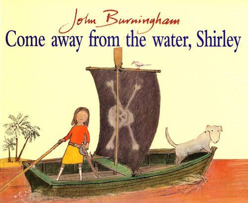 Come Away From The Water, Shirley  by John Burningham at Abbey's Bookshop, 