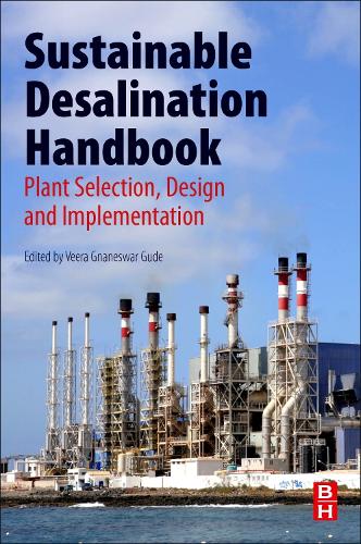 Sustainable Desalination Handbook: Plant Selection, Design and Implementation  by Gnaneswar Gude (Mississippi State University, MS, USA) at Abbey's Bookshop, 