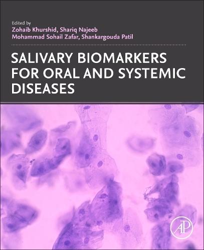Salivary Biomarkers for Oral and Systemic Diseases  by Zohaib Khurshid (Lecturer and Course Coordinator, Department of Prosthodontics and Dental Implantology, College of Dentistry, King Faisal University, Al-Ahsa, Saudi Arabia) at Abbey's Bookshop, 