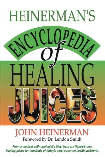 Heinermans Encyclopedia of Healing Juices  by John Heinerman at Abbey's Bookshop, 