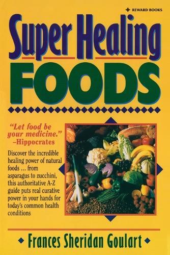 Super Healing Foods  by Frances Sheridan Goulart at Abbey's Bookshop, 