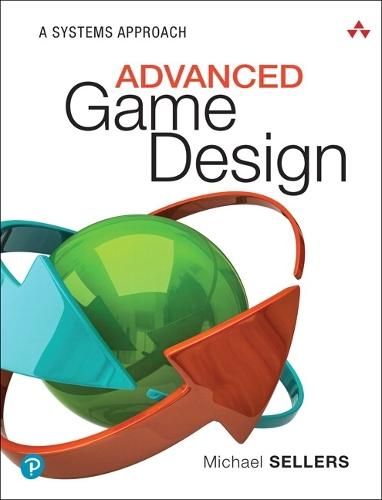 Advanced Game Design: A Systems Approach  by Michael Sellers at Abbey's Bookshop, 