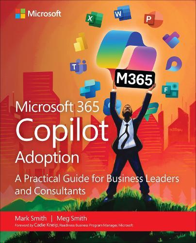 Microsoft 365 Copilot Adoption: A practical guide for business leaders and consultants  by Mark Smith at Abbey's Bookshop, 