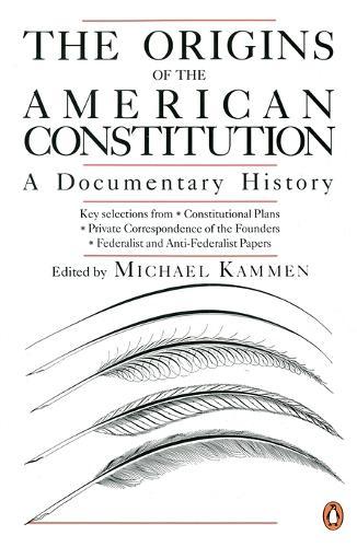 The Origins of the American Constitution: A Documentary History  by Michael Kammen at Abbey's Bookshop, 