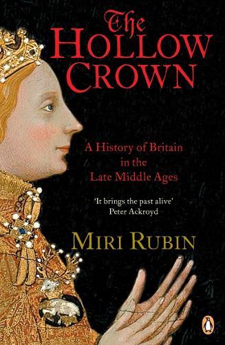 The Hollow Crown: A History of Britain in the Late Middle Ages  by Miri Rubin at Abbey's Bookshop, 