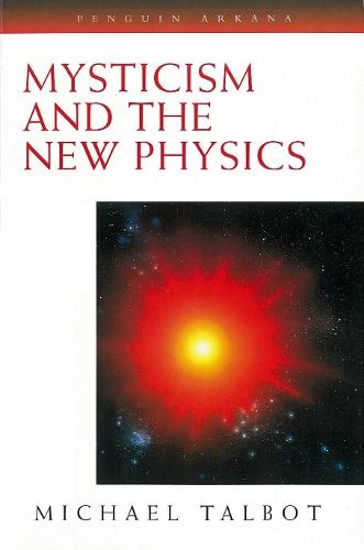 Mysticism and the New Physics  by Michael Talbot at Abbey's Bookshop, 
