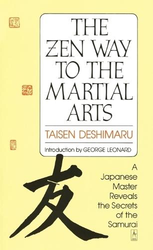 The Zen Way to Martial Arts: A Japanese Master Reveals the Secrets of the Samurai  by Taisen Deshimaru at Abbey's Bookshop, 