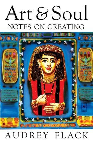 Art and Soul: Notes on Creating  by Audrey Flack at Abbey's Bookshop, 