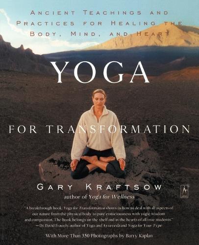 Yoga for Transformation: Ancient Teachings and Practices for Healing the Body, Mind,and Heart  by Gary Kraftsow at Abbey's Bookshop, 
