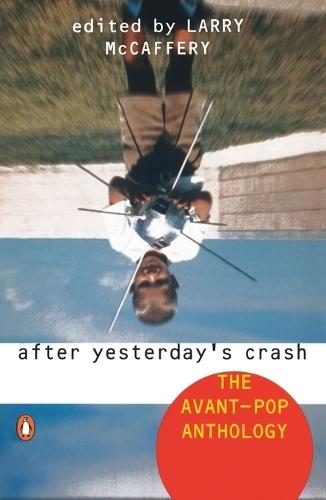 After Yesterday's Crash: The Avant-Pop Anthology  by Larry McCaffery at Abbey's Bookshop, 