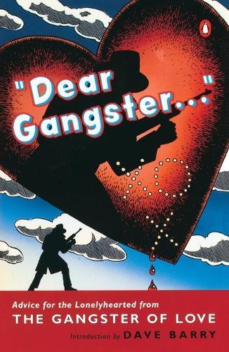 Dear Gangster...: Advice for the Lonelyhearted from the Gangster of Love  by Gangster of Love at Abbey's Bookshop, 