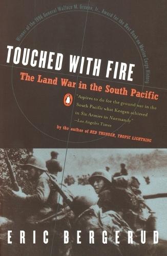 Touched with Fire: The Land War in the South Pacific  by Eric M. Bergerud at Abbey's Bookshop, 