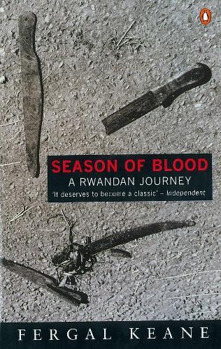 Season of Blood: A Rwandan Journey  by Fergal Keane at Abbey's Bookshop, 
