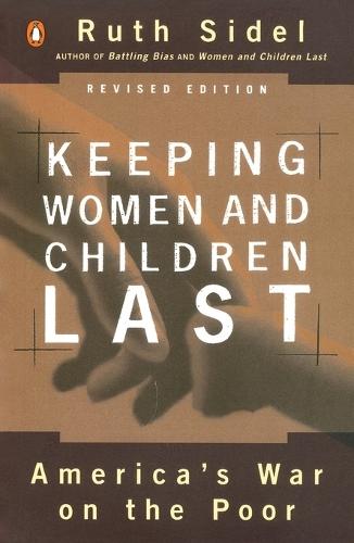 Keeping Women and Children Last: America's War on the Poor, Revised Edition  by Ruth Sidel at Abbey's Bookshop, 