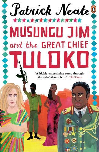 Musungu Jim and the Great Chief Tuloko  by Patrick Neate at Abbey's Bookshop, 