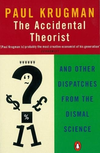 The Accidental Theorist: And Other Dispatches from the Dismal Science  by Paul Krugman at Abbey's Bookshop, 