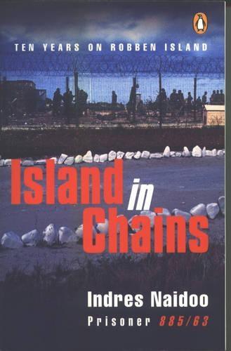 Island In Chains: Ten Years On Robben Island  by Indres Naidoo at Abbey's Bookshop, 