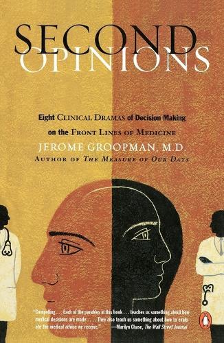 Second Opinions: Stories of Intuition And Choice in the Changing World of Medicine  by Jerome Groopman at Abbey's Bookshop, 
