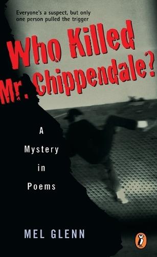 Who Killed Mr. Chippendale?: A Mystery in Poems  by Mel Glenn at Abbey's Bookshop, 