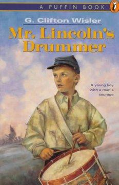 Mr. Lincoln's Drummer  by G. Clifton Wisler at Abbey's Bookshop, 