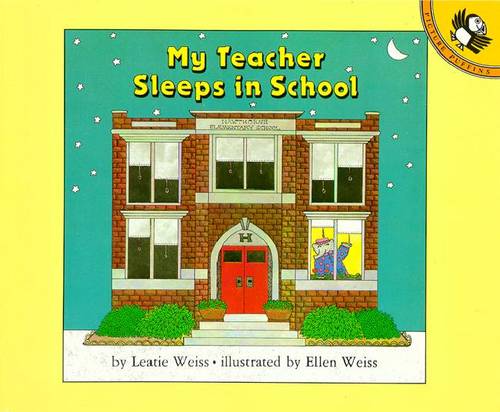My Teacher Sleeps in School  by Leatie Weiss at Abbey's Bookshop, 