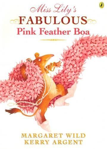 Miss Lily's Fabulous Pink Feather Boa  by Margaret Wild at Abbey's Bookshop, 