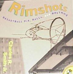 Rimshots: Basketball Pix, Rolls, and Rhythms  by Charles R. Smith at Abbey's Bookshop, 