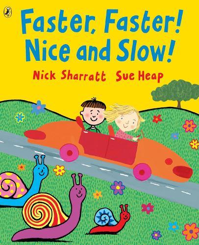 Faster, Faster, Nice and Slow  by Nick Sharratt at Abbey's Bookshop, 