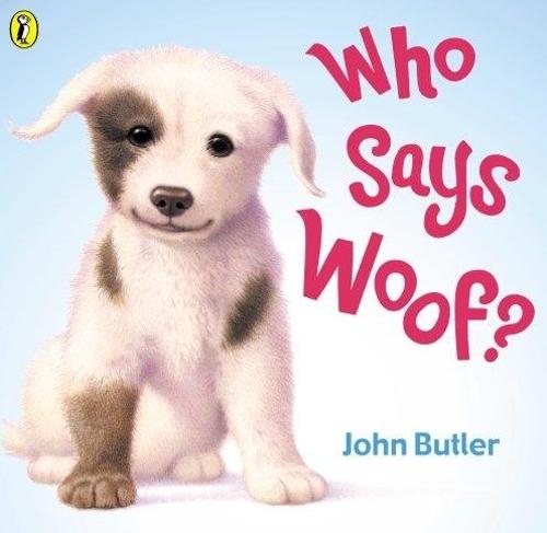 Who Says Woof?  by John Butler at Abbey's Bookshop, 