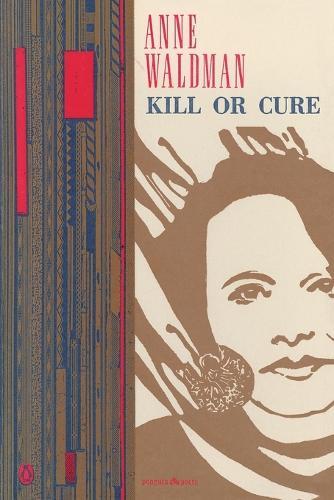 Kill or Cure  by Anne Waldman at Abbey's Bookshop, 