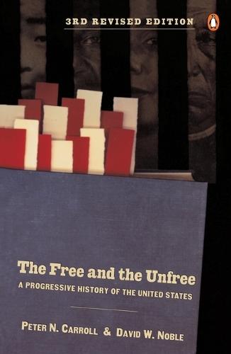 The Free and the Unfree: A Progressive History of the United States, Third Revised Edition  by Peter N. Carroll at Abbey's Bookshop, 