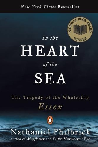 In the Heart of the Sea: The Tragedy of the Whaleship Essex (National Book Award Winner)  by Nathaniel Philbrick at Abbey's Bookshop, 