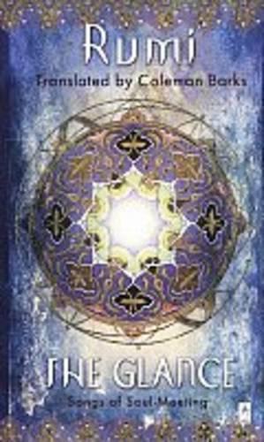 The Glance: Songs of Soul-Meeting  by Rumi at Abbey's Bookshop, 