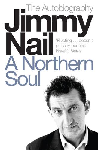 A Northern Soul: The Autobiography  by Jimmy Nail at Abbey's Bookshop, 
