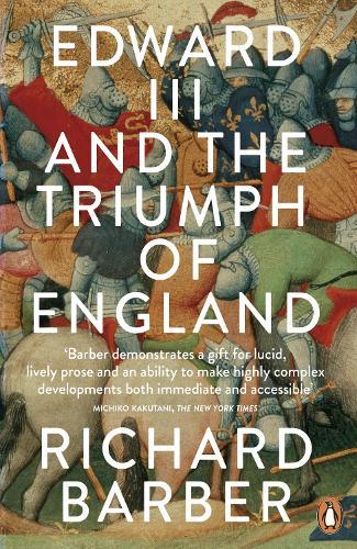 Edward III and the Triumph of England: The Battle of Crécy and the Company of the Garter  by Richard Barber at Abbey's Bookshop, 