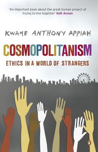 Cosmopolitanism: Ethics in a World of Strangers  by Kwame Anthony Appiah at Abbey's Bookshop, 