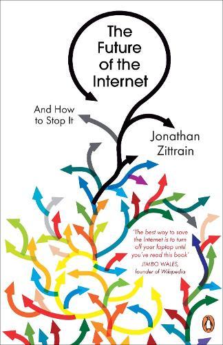 The Future of the Internet: And How to Stop It  by Jonathan Zittrain at Abbey's Bookshop, 
