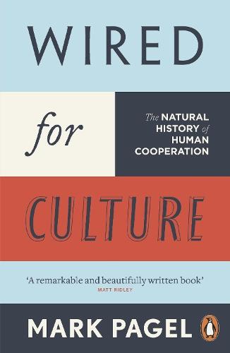 Wired for Culture: The Natural History of Human Cooperation  by Mark Pagel at Abbey's Bookshop, 
