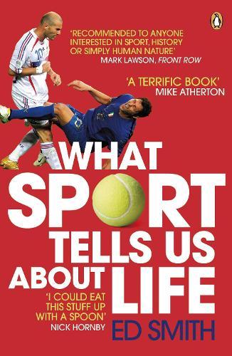 What Sport Tells Us About Life  by Ed Smith at Abbey's Bookshop, 