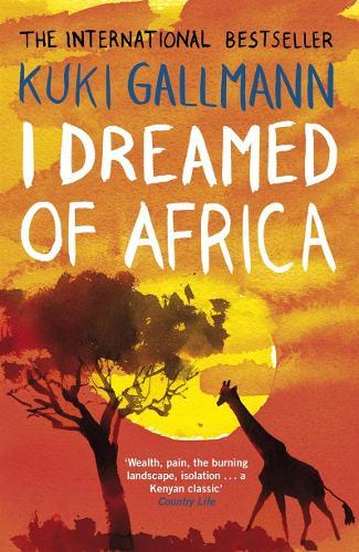 I Dreamed of Africa  by Kuki Gallmann at Abbey's Bookshop, 