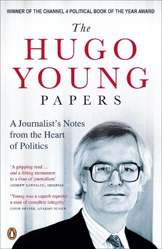 The Hugo Young Papers: A Journalist's Notes from the Heart of Politics  by Hugo Young at Abbey's Bookshop, 