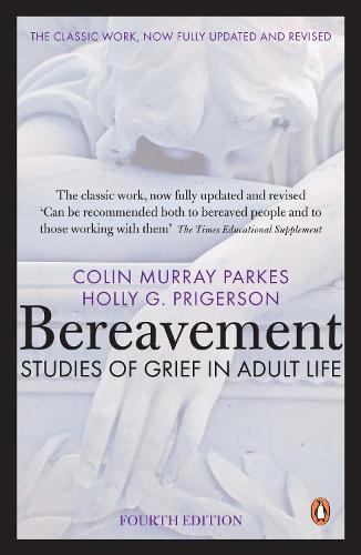 Bereavement (4th Edition): Studies of Grief in Adult Life  by Colin Murray Parkes at Abbey's Bookshop, 