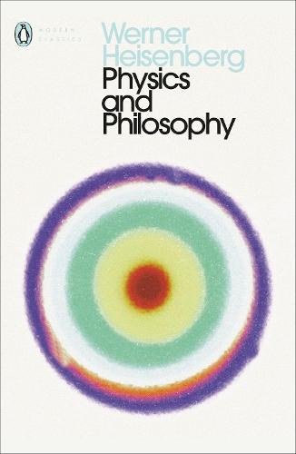 Physics and Philosophy: The Revolution in Modern Science  by Werner Heisenberg at Abbey's Bookshop, 