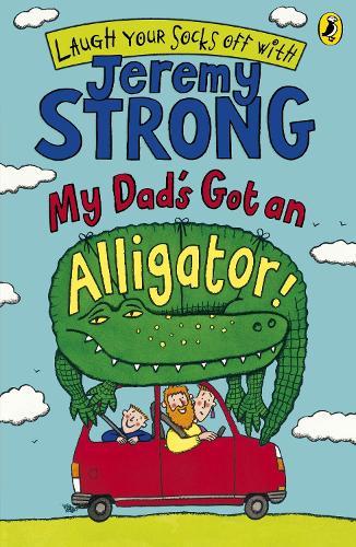 My Dad's Got an Alligator!  by Jeremy Strong at Abbey's Bookshop, 