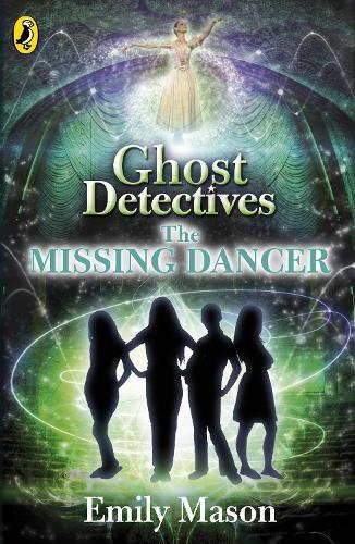 Ghost Detectives: The Missing Dancer  by Emily Mason at Abbey's Bookshop, 