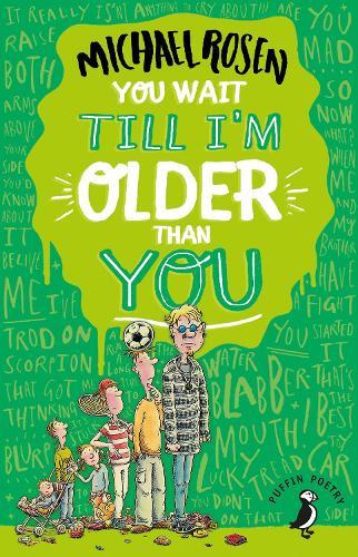 You Wait Till I'm Older Than You!  by Michael Rosen at Abbey's Bookshop, 