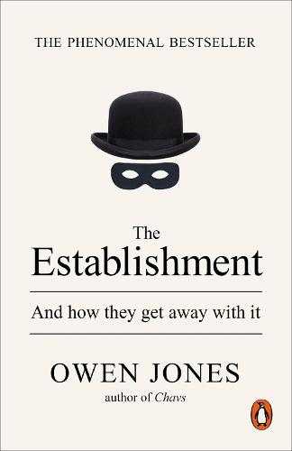 The Establishment: And how they get away with it  by Owen Jones at Abbey's Bookshop, 