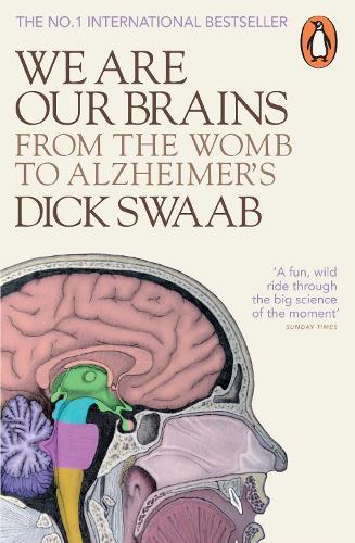 We Are Our Brains: From the Womb to Alzheimer's  by Dick Swaab at Abbey's Bookshop, 